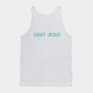 Chat Jesus Tank Top